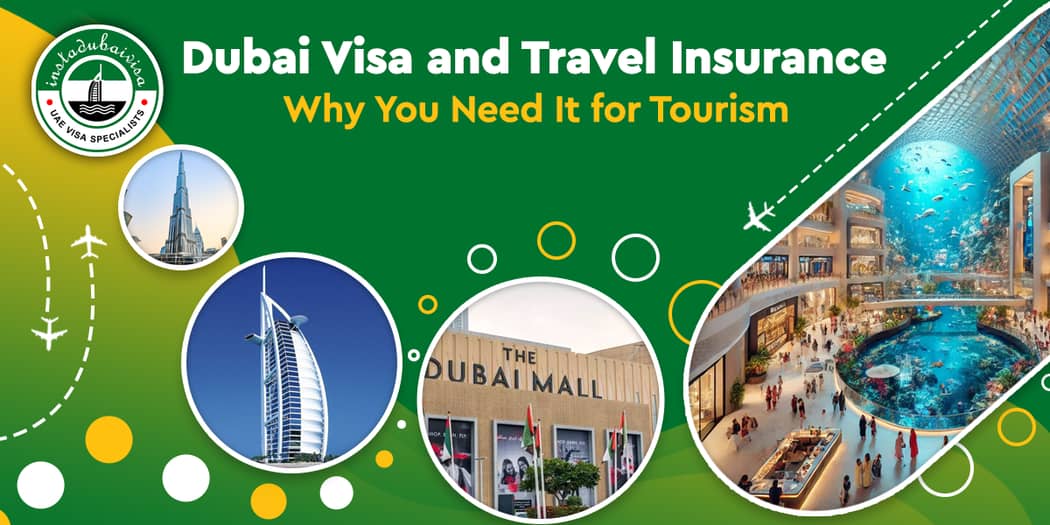 Dubai Visa and Travel Insurance: Why You Need It for Tourism